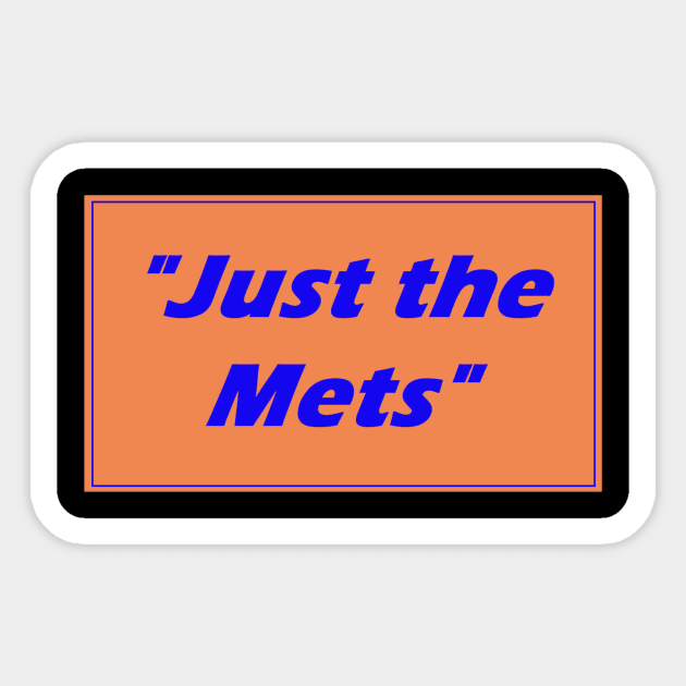 "Just the Mets" Design Sticker by Bleeding Yankee Blue